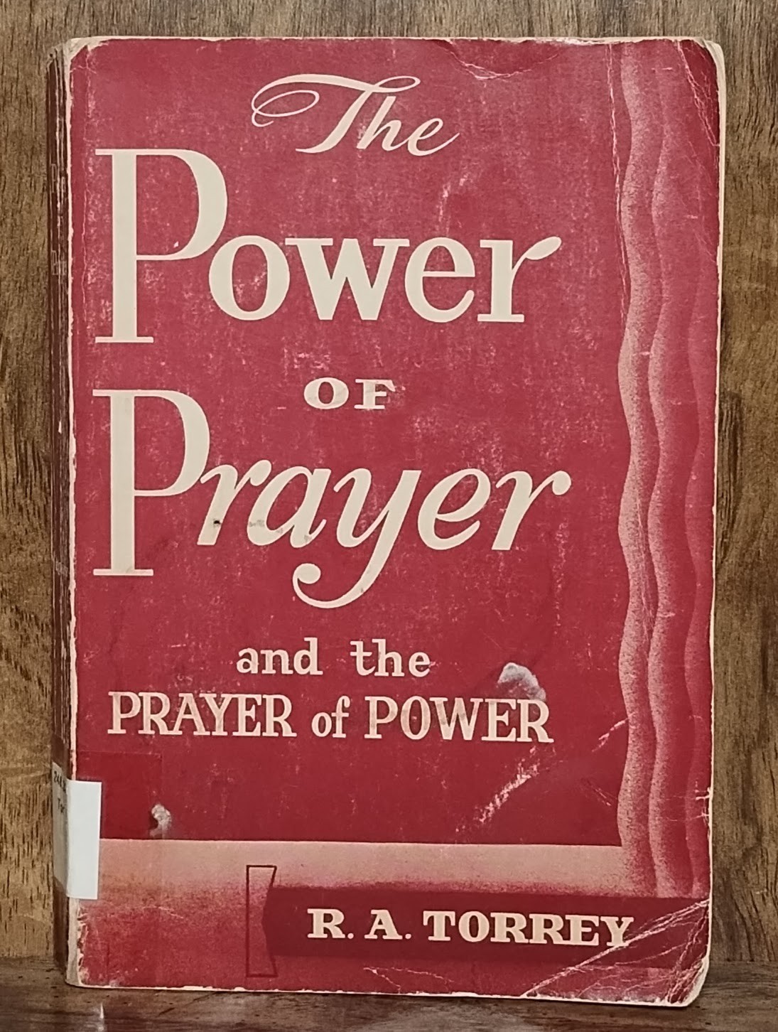 The Power of Prayer and the Prayer of Power – R.A. Torrey Vintage Christian Pray