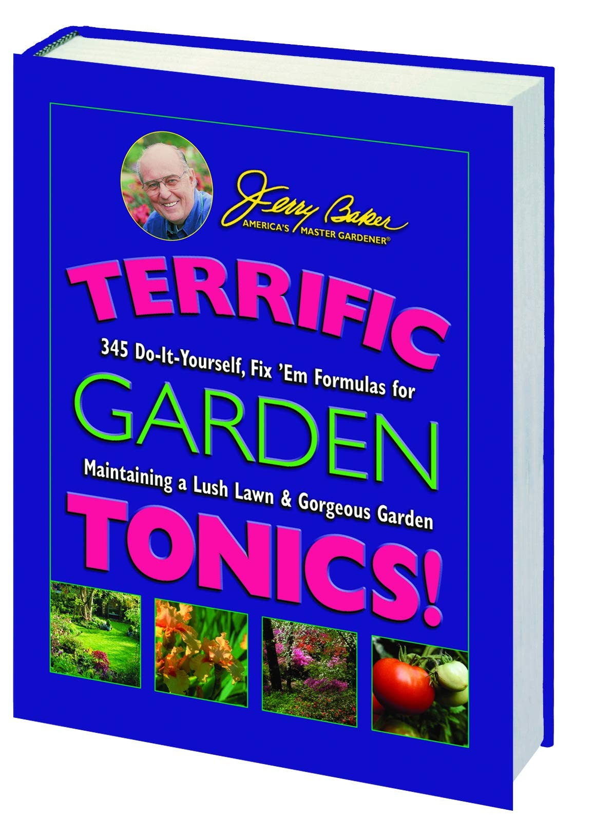 Terrific Garden Tonics!: 345 Do-It-Yourself, Fix ’em Formulas for Maintainin…