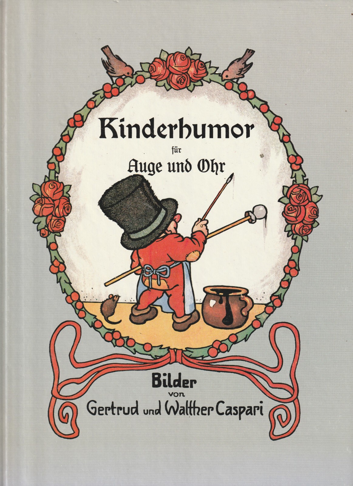 Kinderhumor für Auge und Ohr * Bilderbuch * Gertrud & Walther Caspari * 1985