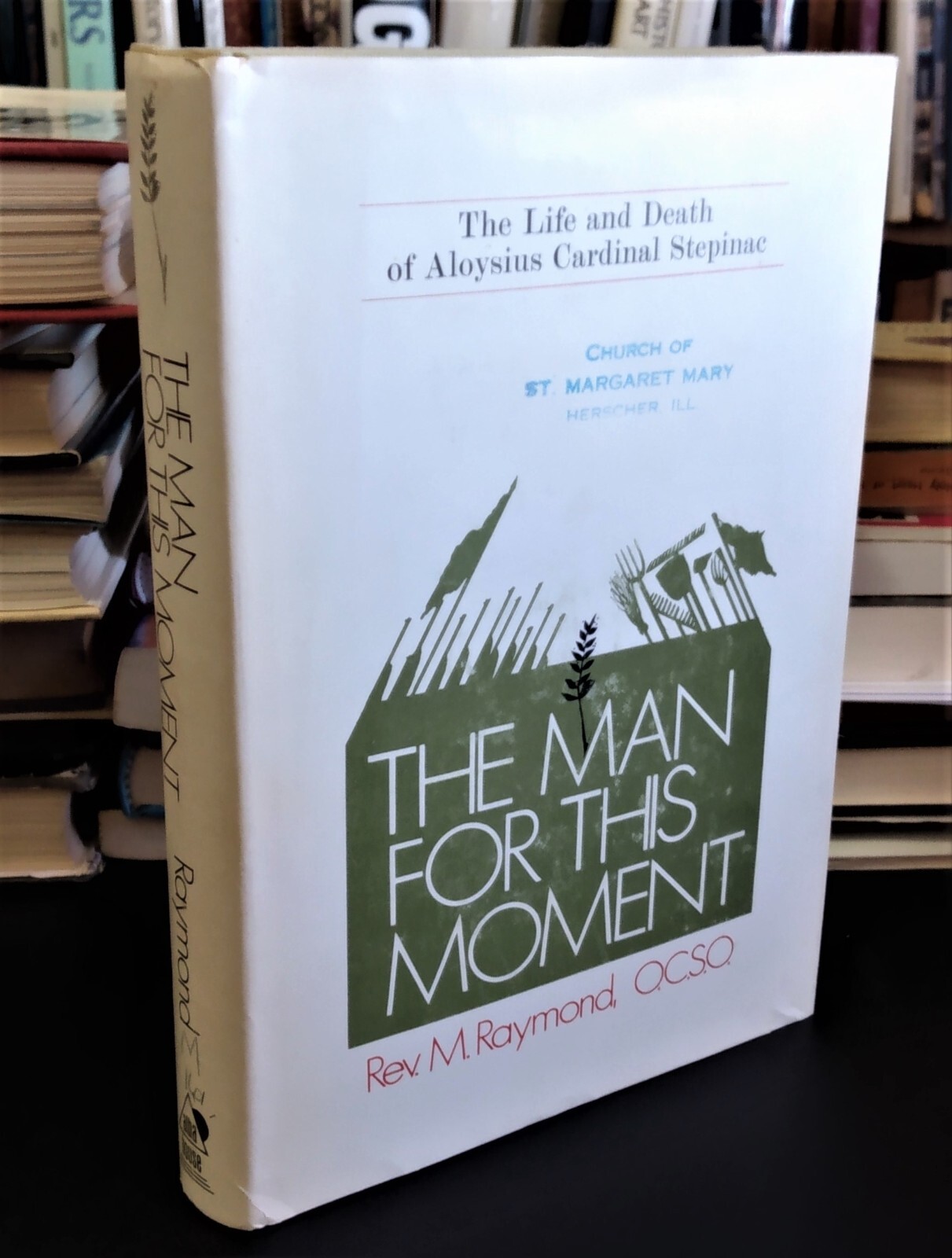 THE MAN FOR THIS MOMENT Aloysius Cardinal Stepinac – Rev M Raymond (hc/dj) 1971