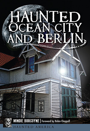 Haunted Ocean City and Berlin, Maryland, Haunted America, Paperback