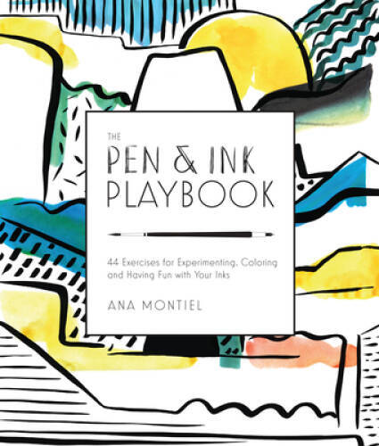 The Pen Ink Playbook: 44 Exercises to Sketch, Dip, and Drizzle wit – VERY GOOD