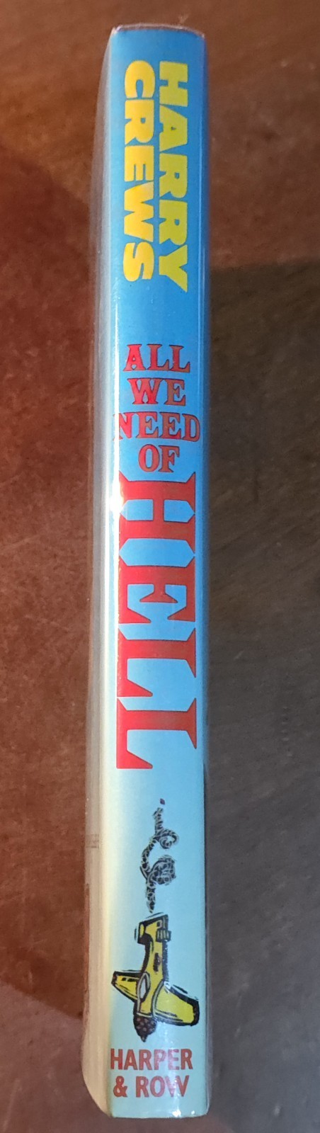 SIGNED All We Need Of Hell by Harry Crews, 1987 First Ed. + Print HC DJ JC LN