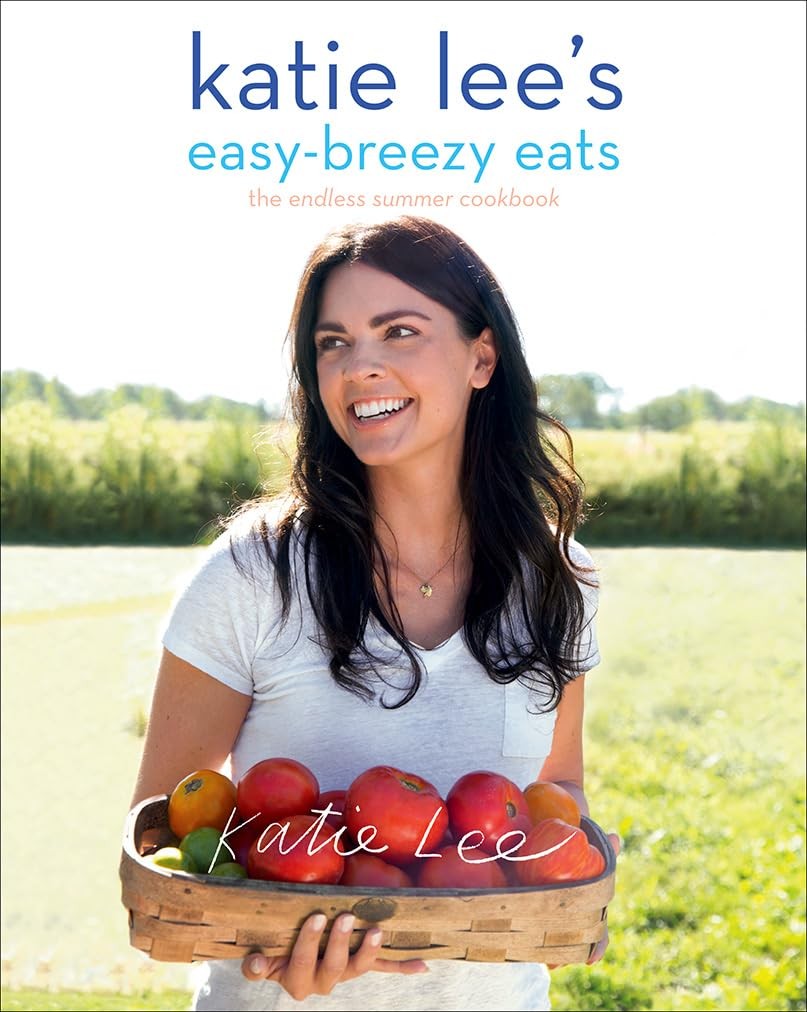 Katie Lee’s Easy-Breezy Eats: The Endless Summer Cookbook – paperback Lee, K…