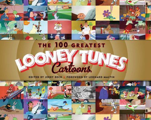 The 100 Greatest Looney Tunes Cartoons by Jerry Beck