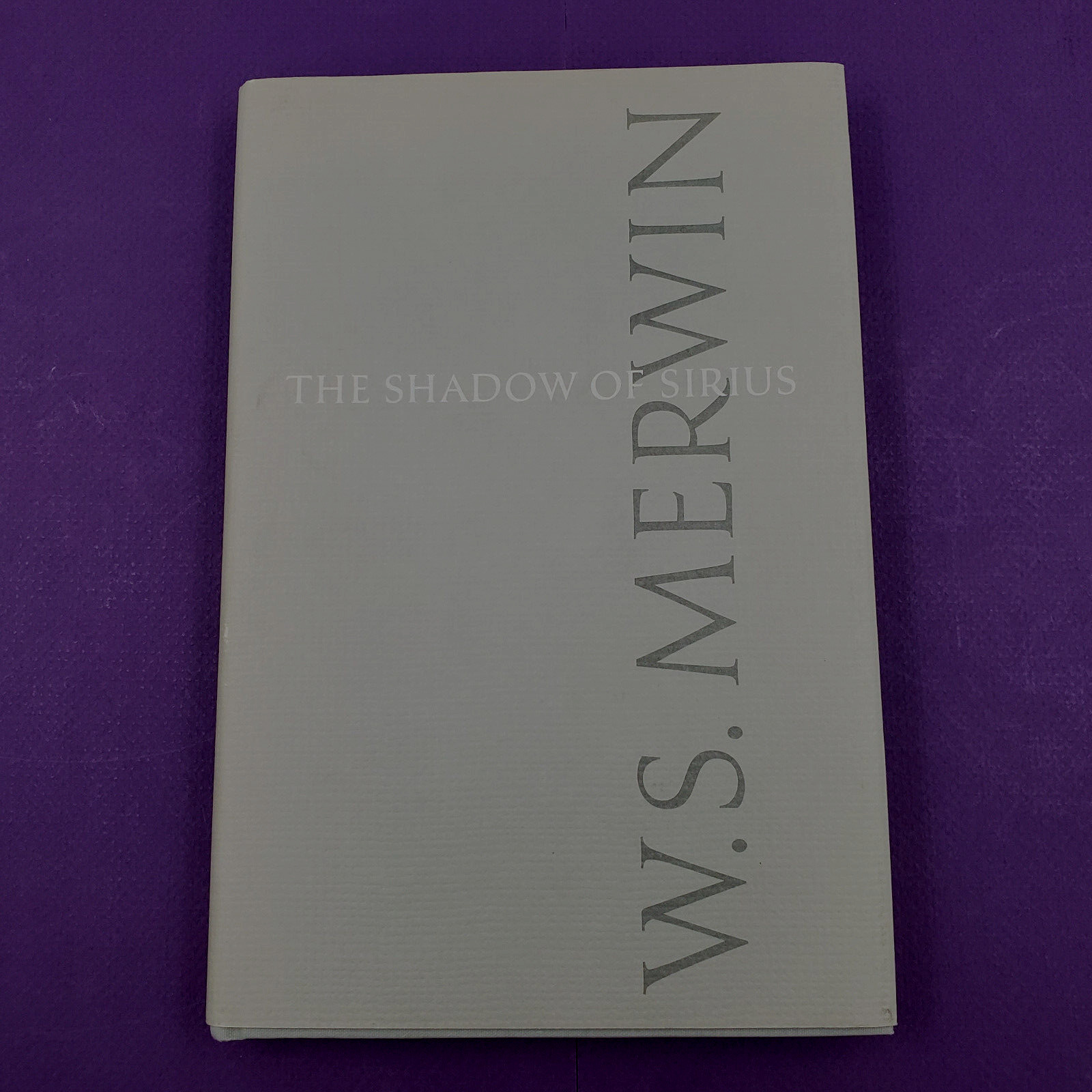 The Shadow of Sirius by W.S. Mewrin Copper Canyon Press 1st Printing 2008 HCDJ