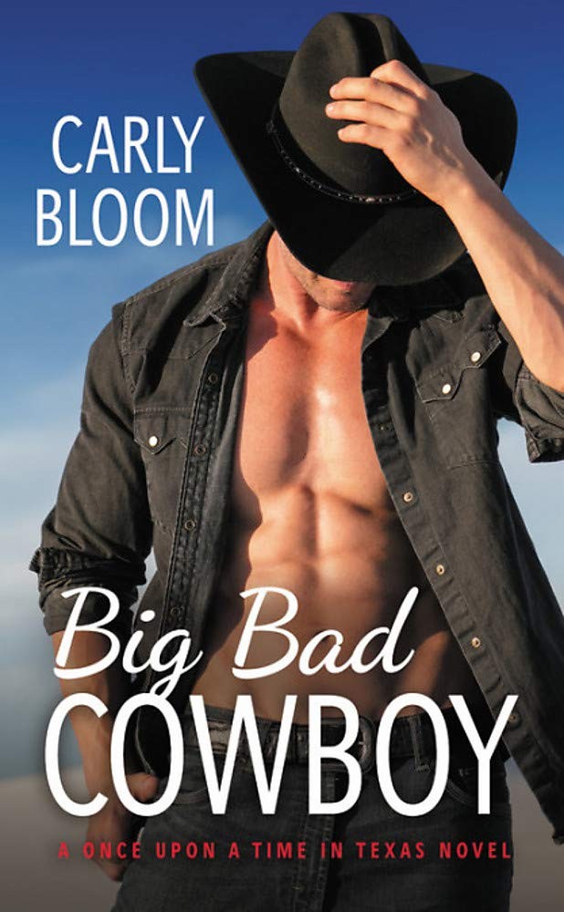 Big Bad Cowboy (Once Upon a Time in Texas, 1) by Carly Bloom