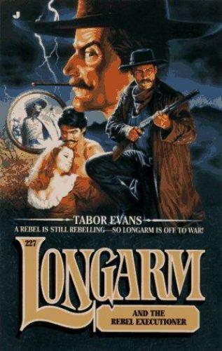 Longarm Ser.: Longarm and the Rebel Executioner by Tabor Evans (1997, Mass…