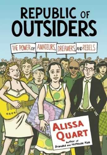 Republic of Outsiders: The Power of – Hardcover, by Quart Alissa – Good b