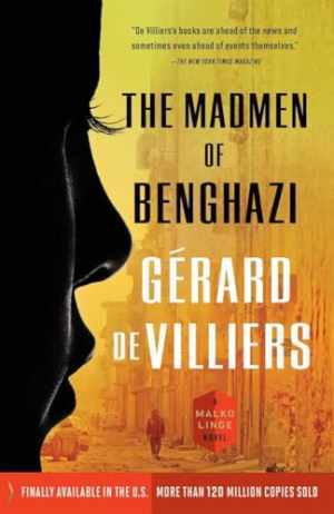 The Madmen of Benghazi: A Malko Linge – Paperback, by de Villiers Gérard – Good