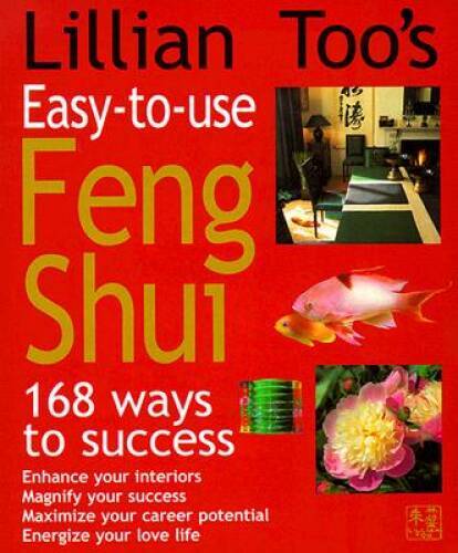 Lillian Too’s Easy-to-Use Feng Shui: 168 Ways to Success – Paperback – GOOD