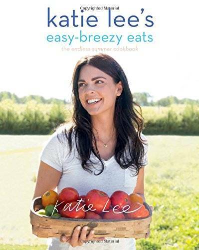 Katie Lees Easy-Breezy Eats: Quick Healthy Recipes from the Endless Su – GOOD