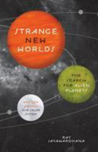 Strange New Worlds: The Search for A- Ray Jayawardhana, 9780691158075, paperback
