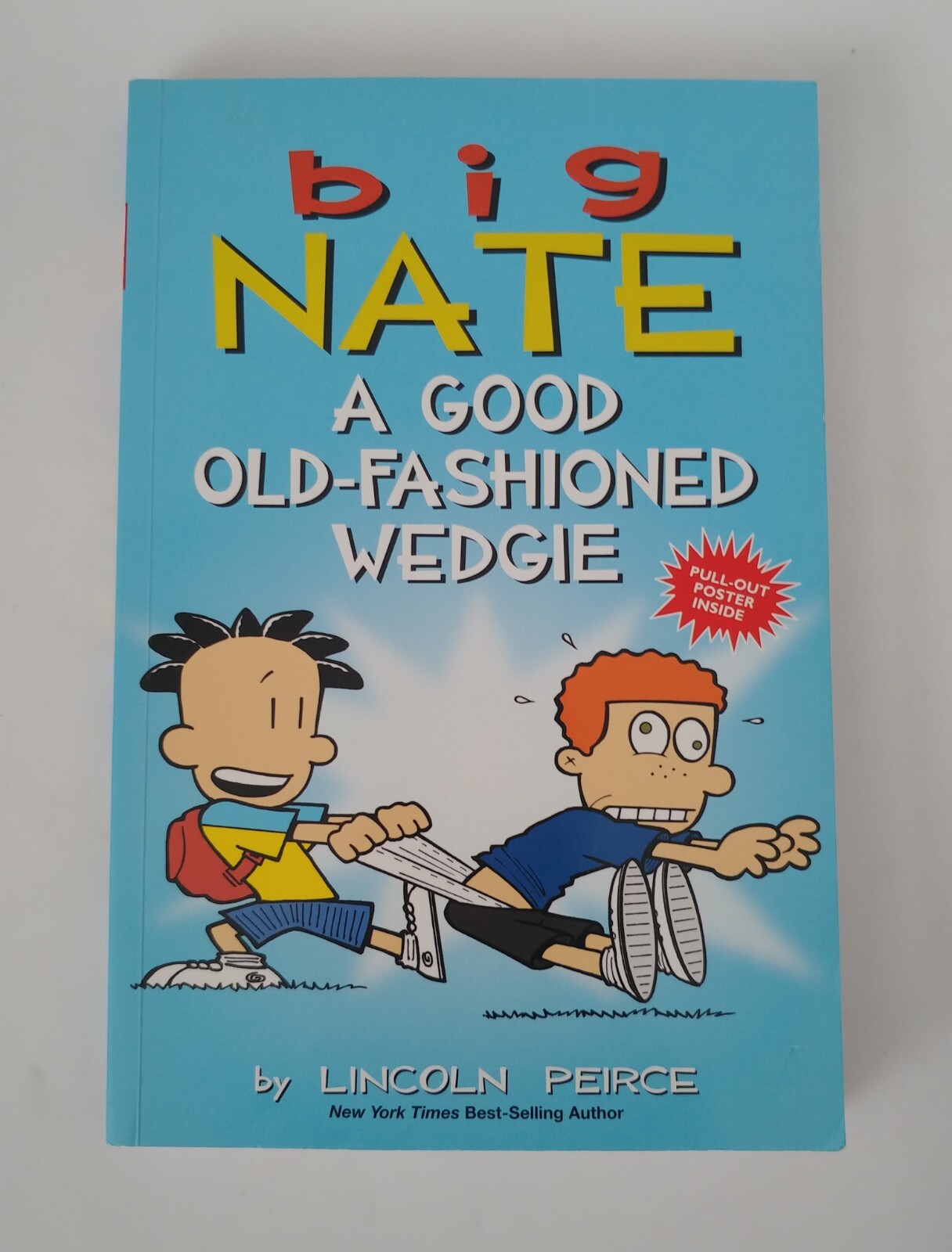 Big Nate Ser.: Big Nate: a Good Old-Fashioned Wedgie by Lincoln Peirce (2017,…