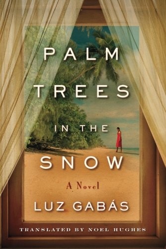 PALM TREES IN THE SNOW By Luz Gabas & Noel Hughes **BRAND NEW**
