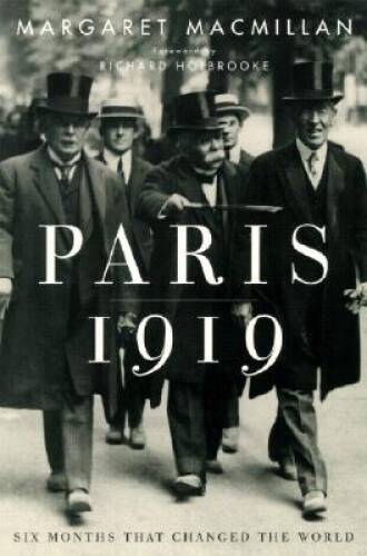Paris 1919: Six Months That Changed the World – Hardcover – GOOD