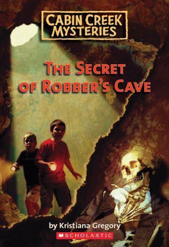 Cabin Creek Mysteries #1: The Secret of Robber’s Cave by Gregory, Kristiana, Acc