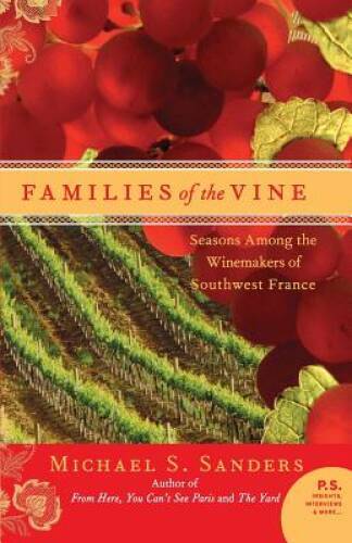 Families of the Vine: Seasons Among the Winemakers of Southwest France – GOOD
