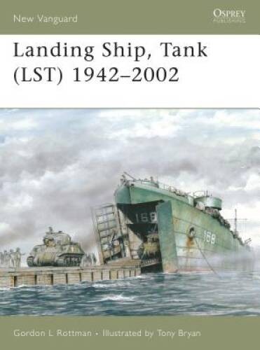 Landing Ship, Tank (LST) 1942-2002 (New Vanguard) – Paperback – GOOD