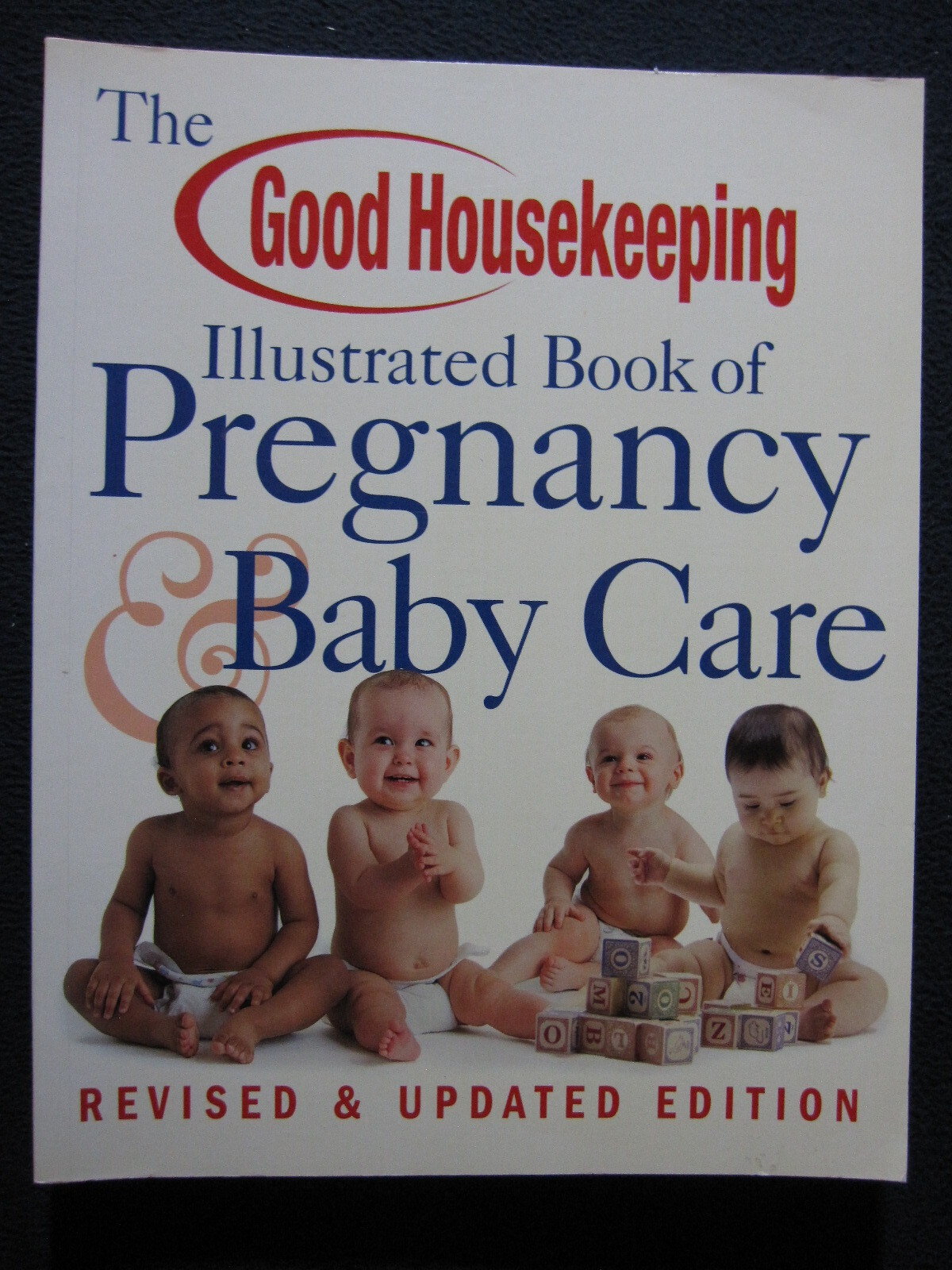 The Good Housekeeping Illustrated Book of Pregnancy & Baby Care: Revised & Upd..