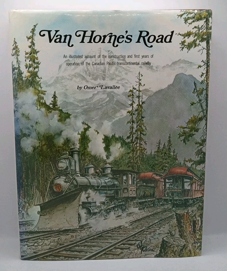 Van Horne’s Road Omer Lavallee HC DJ Canadian Pacific Railway History Railfare