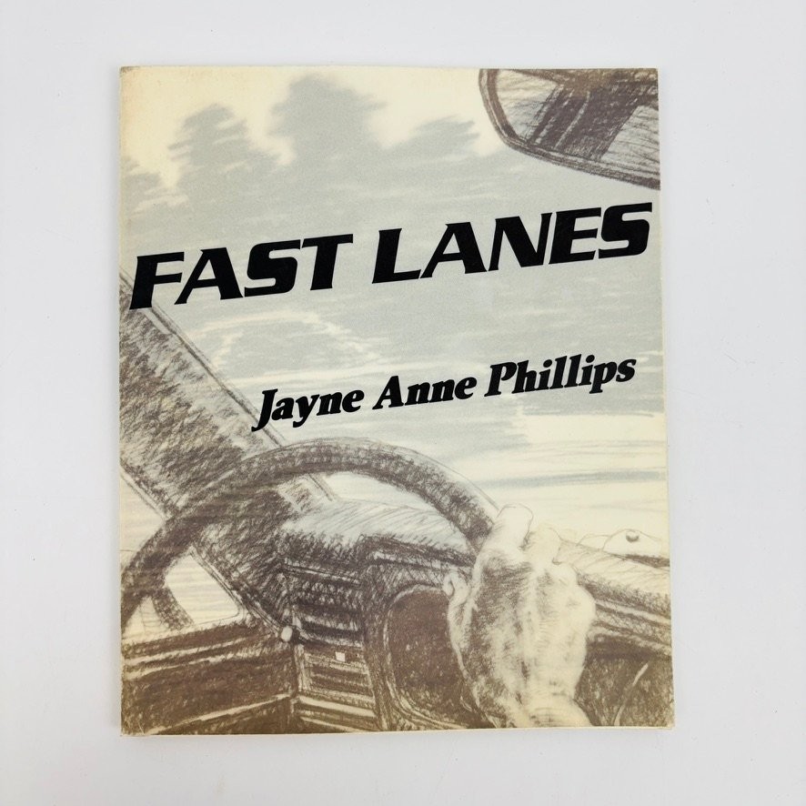 Fast Lanes Jayne Anne Phillips 1984 Illustrated Trade Paperback