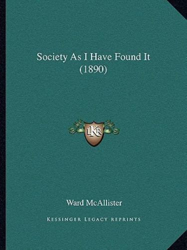 Society As I Have Found It by Ward Mcallister (2010, Trade Paperback)
