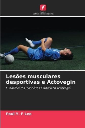 Paul Y F Lee Lesões musculares desportivas e Actovegin (Paperback) (UK IMPORT)