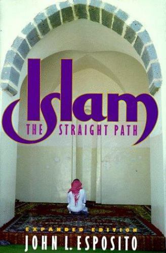 Islam: The Straight Path – John L Esposito, 0195062256, hardcover
