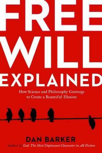 Free Will Explained: How Science and Philosophy Converge to Create a Beau – GOOD