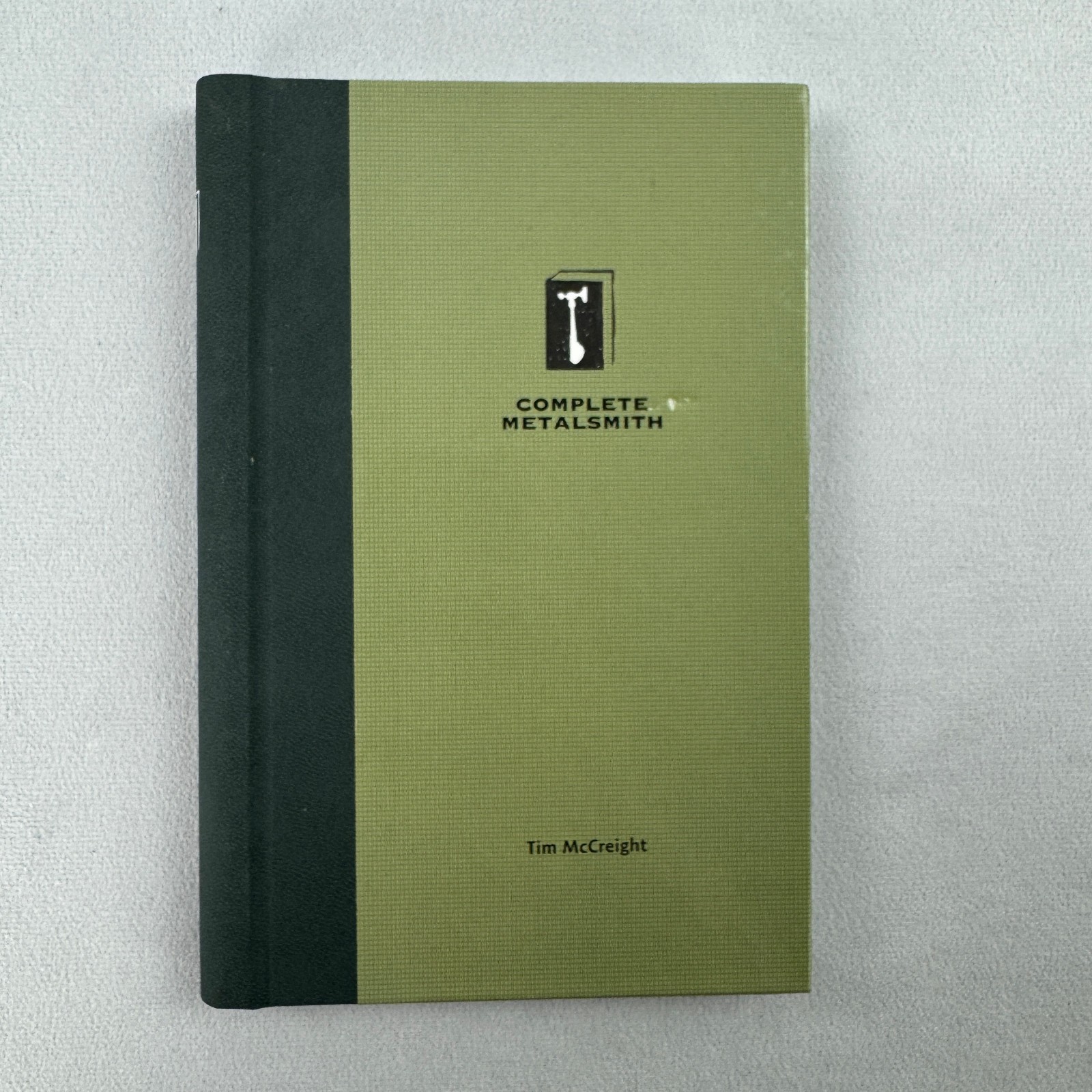 Complete Metalsmith: Student Edition, Tim McCreight Hardcover over Spiral