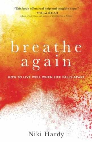 Breathe Again: How to Live Well When Life – Paperback, by Niki Hardy – Good