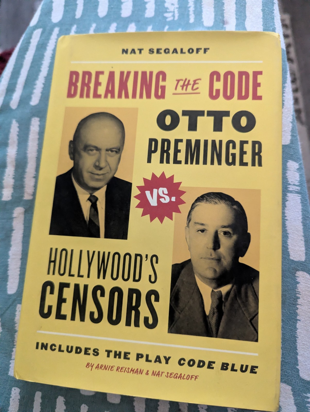 Breaking the Code: Otto Preminger Versus Hollywood’s Censors by Nat Segaloff