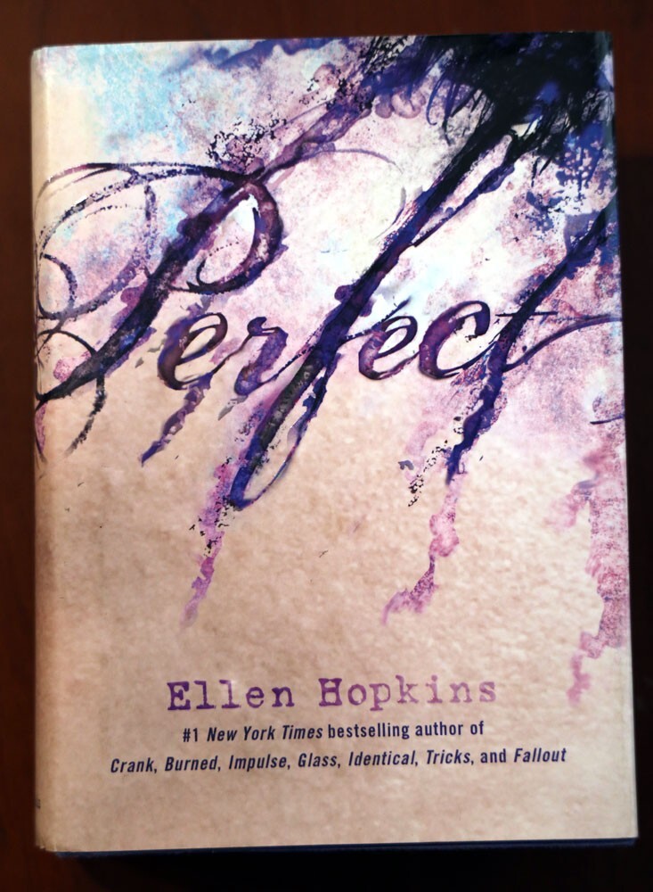 PERFECT by ELLEN HOPKINS (2011) HC/DJ Young Adult Novel