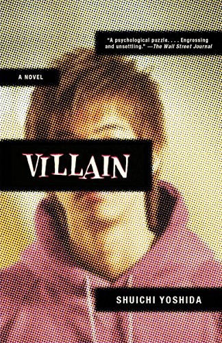 VILLAIN: A NOVEL (VINTAGE CRIME/BLACK LIZARD) By Shuichi Yoshida **Excellent**
