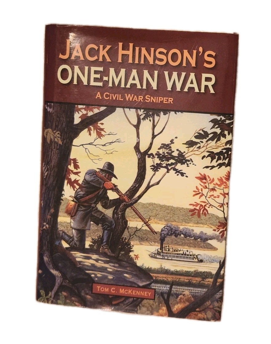 Jack Hinson’s One-Man War Hardcover Tom McKenney Civil War Sniper