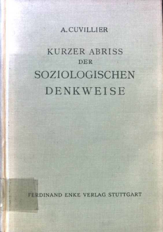 Kurzer Abriss der soziologischen Denkweise : Probleme u. Methoden. Cuvillier, Ar