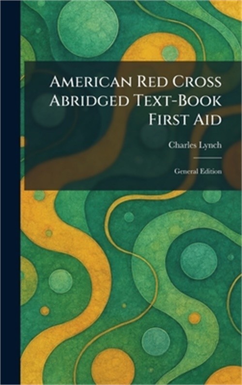 American Red Cross Abridged Text-Book First Aid: General Edition (Hardback or Ca