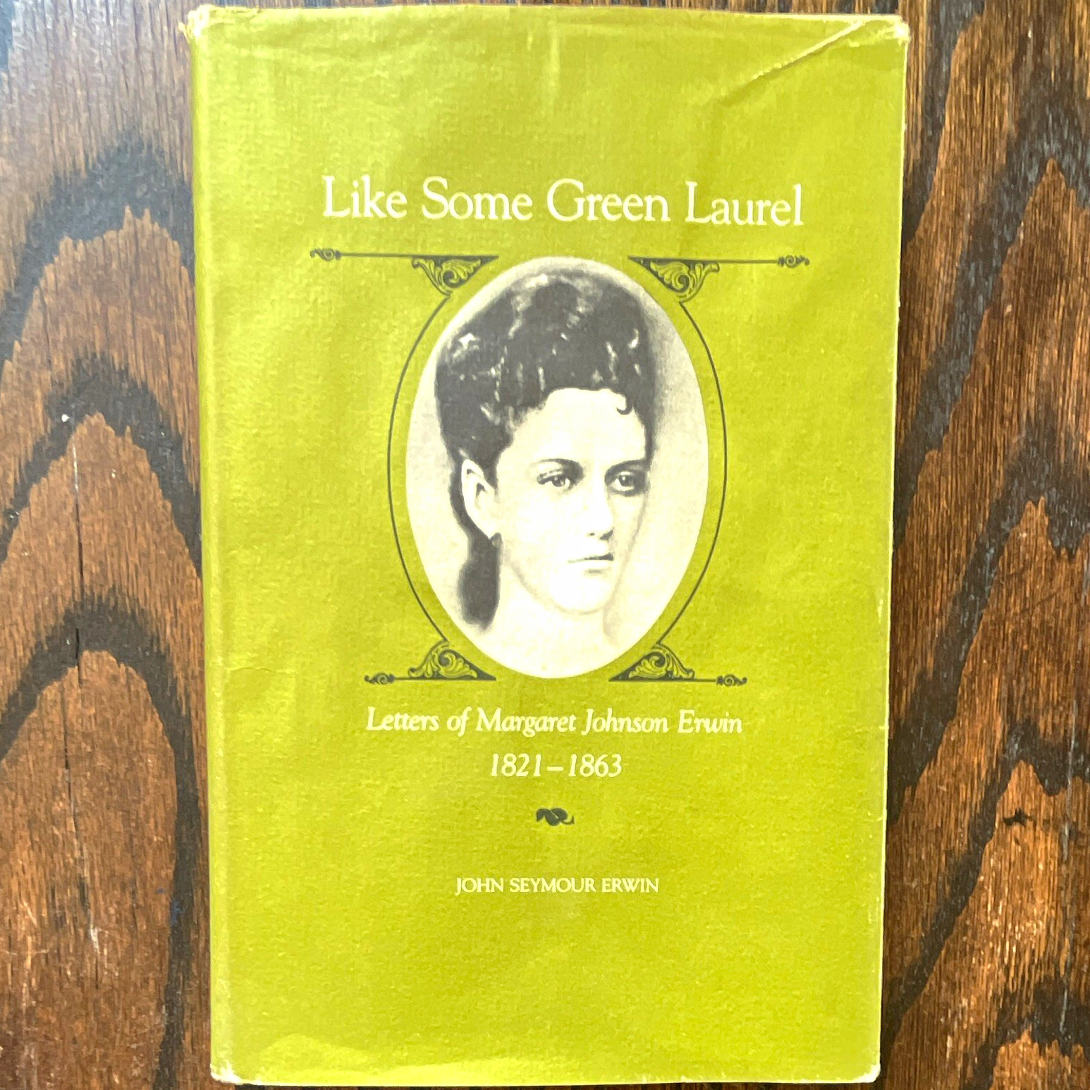 Like Some Green Laurel Letters Margaret Johnson Erwin HC 1983 LSU Press DJ