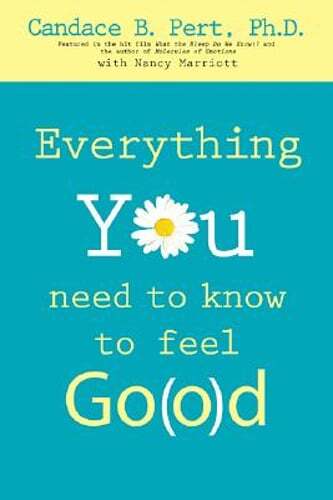 Everything You Need to Know to Feel Good by Candace B Pert: Used