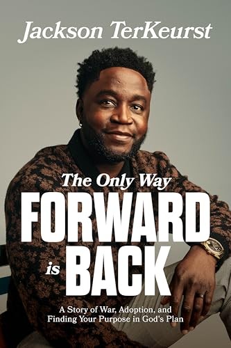 The Only Way Forward Is Back: A Sto…, TerKeurst, Jack