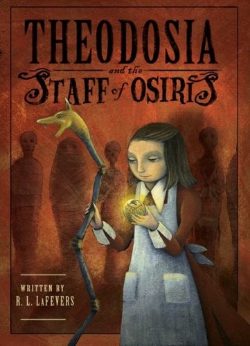 Theodosia and the Staff of Osiris by LaFevers, R. L.
