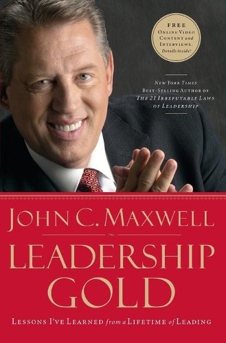 Leadership Gold: Lessons I’ve Learned from a Lifeti… by Maxwell, John Hardback