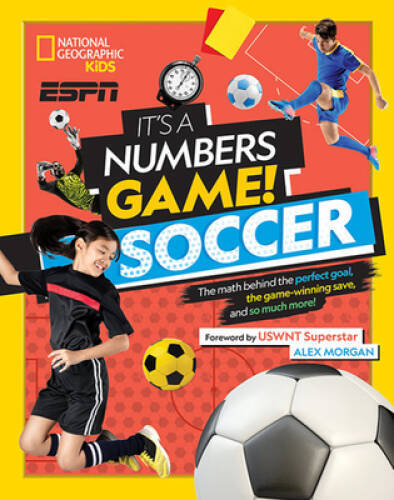 It’s a Numbers Game: Soccer: The Math Behind the Perfect Goal, the Game-W – GOOD