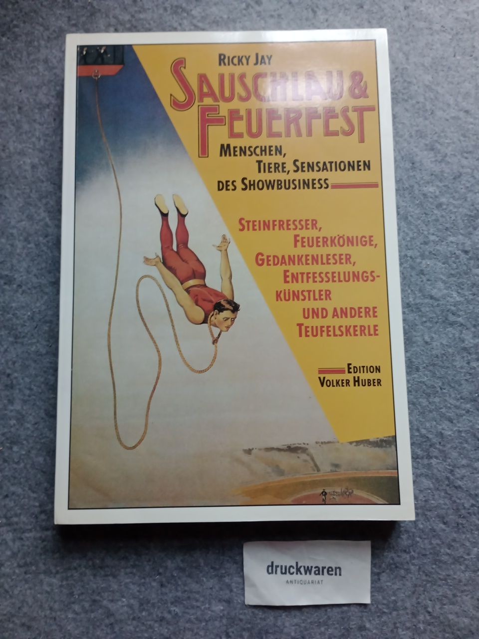Sauschlau & feuerfest : Menschen, Tiere, Sensationen des Showbusiness. Steinfres