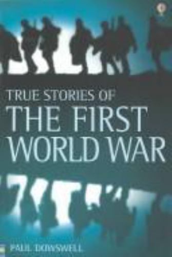 True Stories of the First World War; True Ad- 9780794507213, paperback, Dowswell