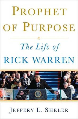 Prophet of Purpose: The Life of Rick Warren – Hardcover – GOOD