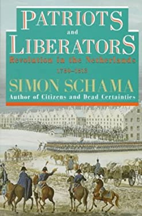 Patriots and Liberators : Revolution in the Netherlands, 1780-181