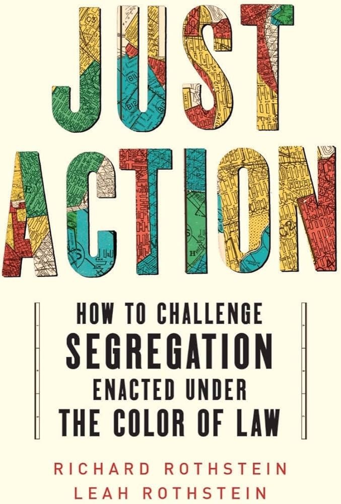Just Action : How to Challenge Segregation Enacted under the Color of Law by…