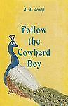 Follow The Cowherd Boy Joshi, J.A. Paperback Collectible – Very Good